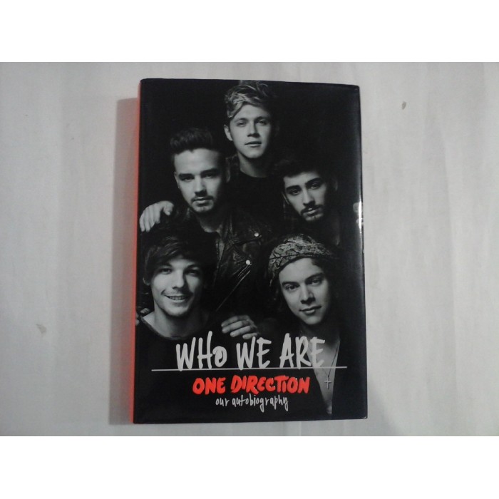 ONE DIRECTION - WHO WE ARE - OUR AUTOBIOGRAPHY ONE DIRECTION - WHO WE ARE - OUR AUTOBIOGRAPHY